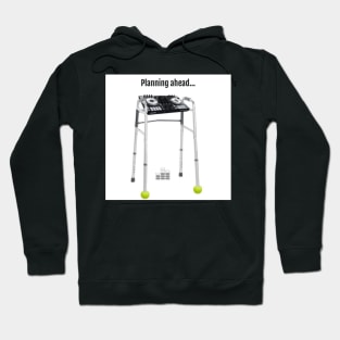 planning ahead Hoodie